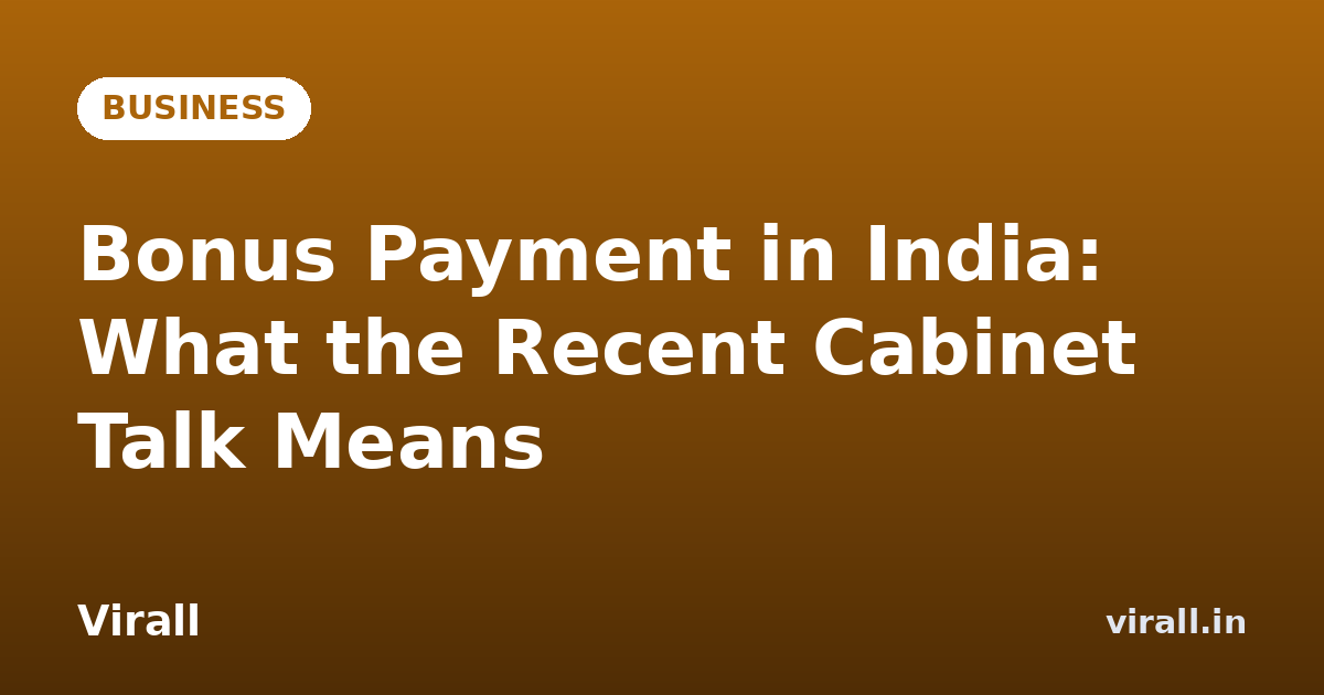 Bonus Payment in India: What the Recent Cabinet Talk Means