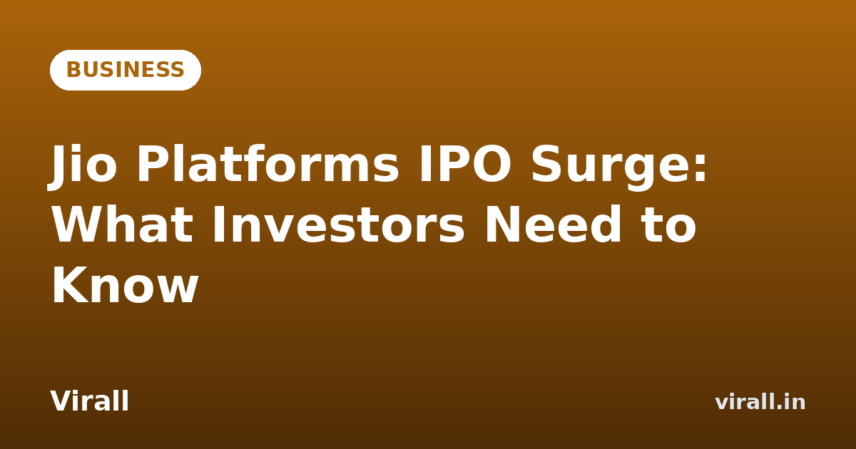 Jio Platforms IPO Surge: What Investors Need to Know
